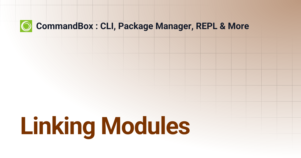Linking Modules | 5.2.0 | CommandBox : CLI, Package Manager, REPL & More