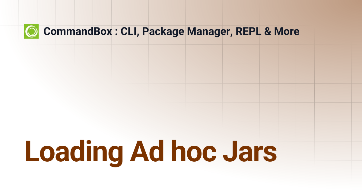 Loading Ad hoc Jars | 5.8.0 | CommandBox : CLI, Package Manager, REPL ...
