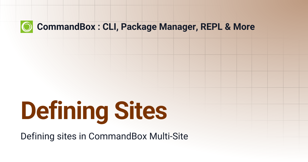 Defining Sites | CommandBox : CLI, Package Manager, REPL & More